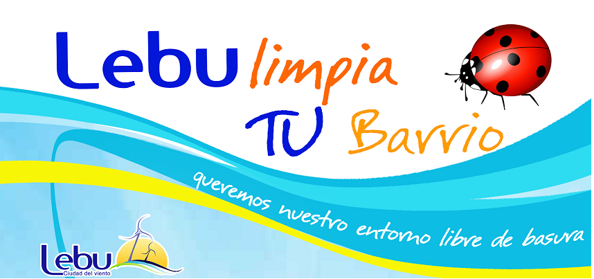 “Lebu limpia tu barrio, queremos nuestro entorno libre de basura”.