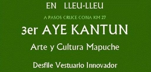 TERRITORIO LLEU LLEU INVITA AL 3ER AYE KANTUN ARTE Y CULTURA MAPUCHE