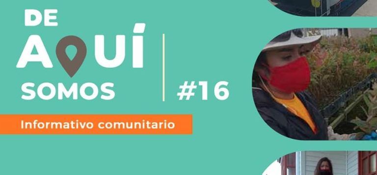 INFORMATIVO COMUNITARIO # 16 “DE AQUÍ SOMOS”