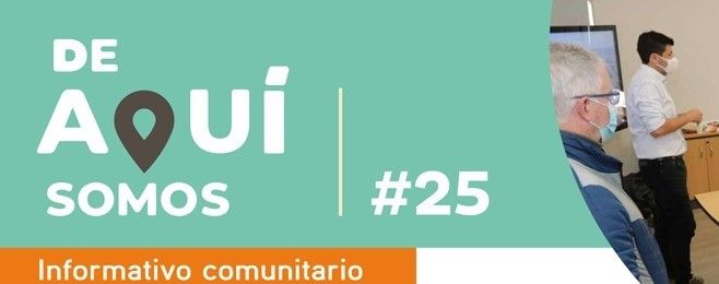 INFORMATIVO COMUNITARIO # 25 “DE AQUÍ SOMOS”